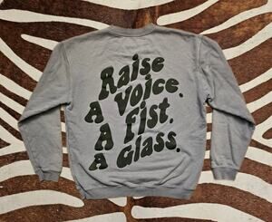 Diet Starts Monday 'Raise A Voice, A Fist, A Glass' Sweatshirt Large